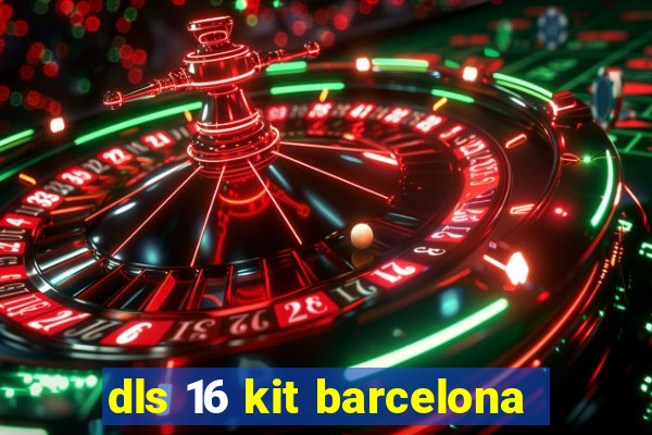 dls 16 kit barcelona